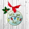 Iris & Rainbow Boutique New Arrivals #L2 Let's Get Lit Ornament