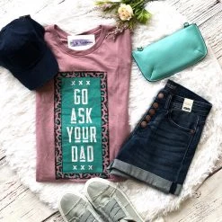 Iris & Rainbow Boutique New Arrivals #161 Go Ask Your Dad Tee