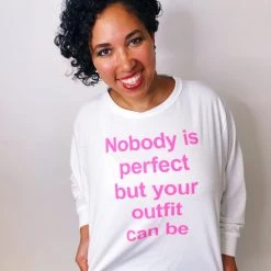 Iris & Rainbow Boutique #K597 Nobody Is Perfect But Your Outfit Can Be Sweatshirt New Arrivals