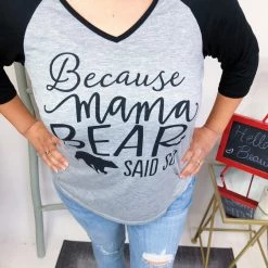 Iris & Rainbow Boutique #M745 Because Mama Bear Said So New Arrivals